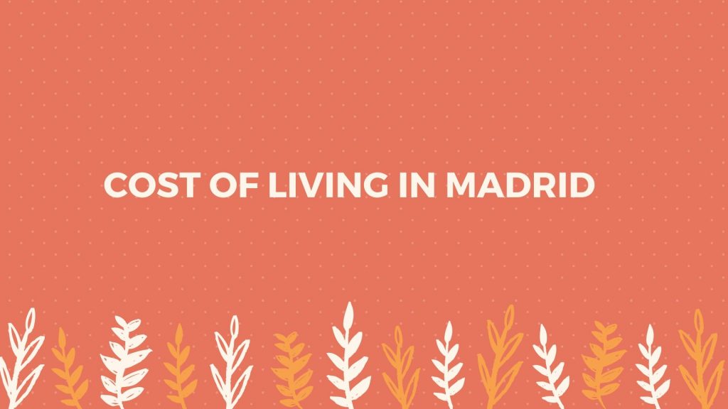Cost of living in Madrid 2023 Teach English Madrid